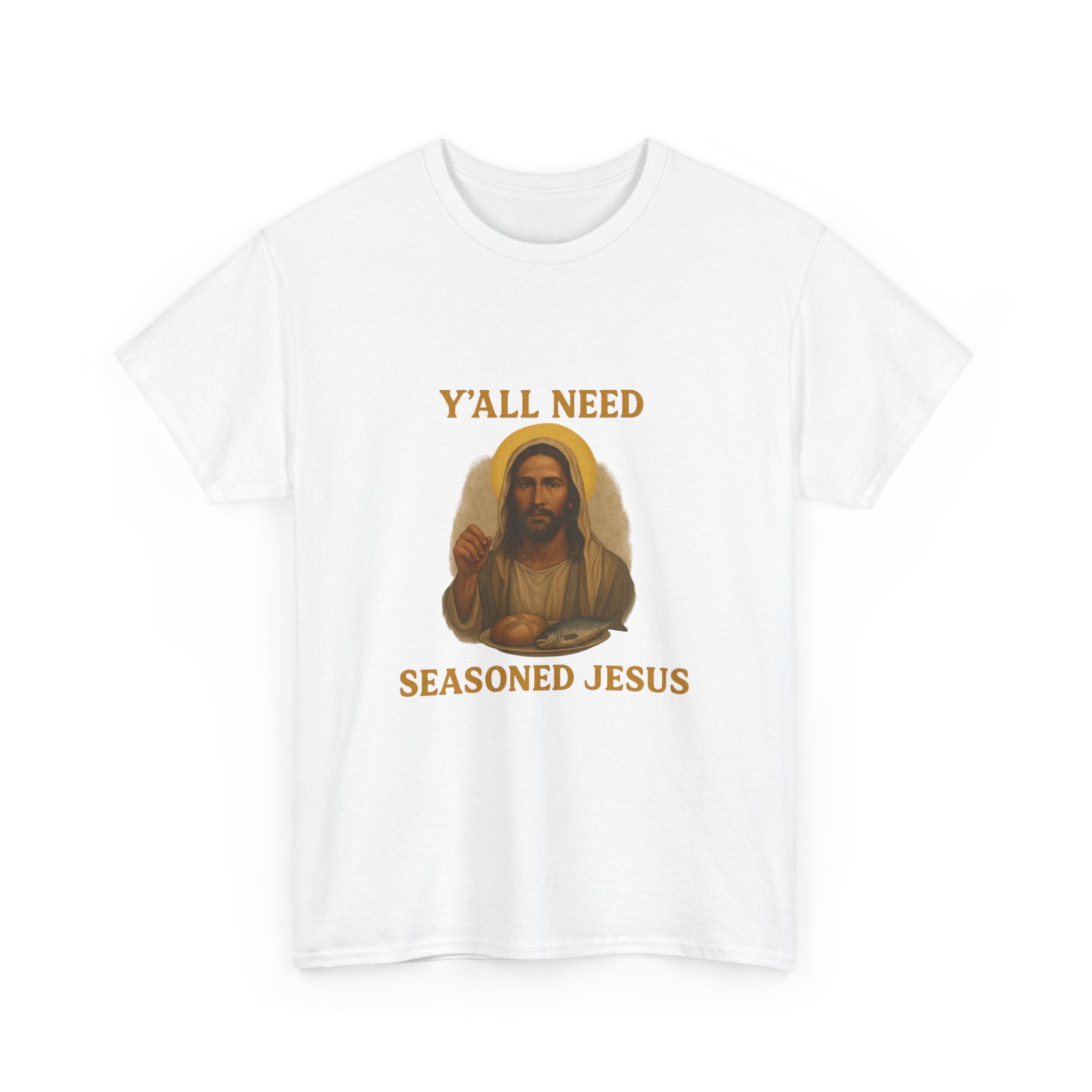 "Y'all Need Seasoned Jesus" T shirt