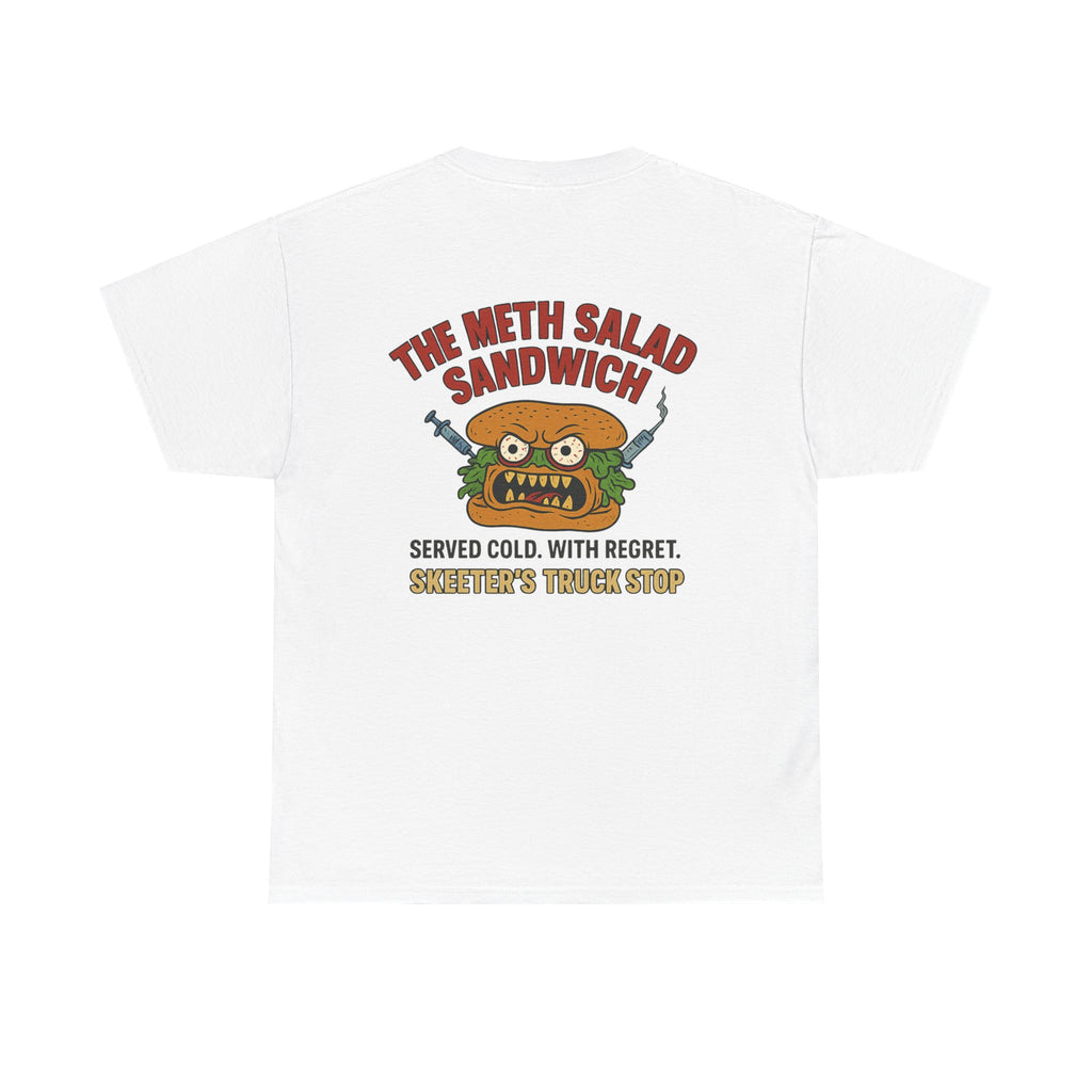 Skeeter’s Truck Stop - Meth Salad Sandwich T-shirt!