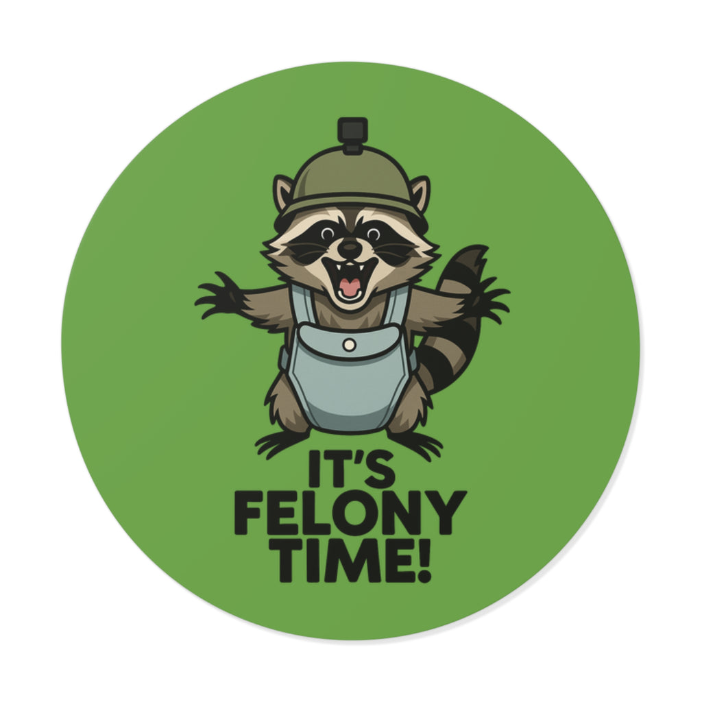 "It's Felony Time" Raccoon vinyl sticker