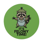 "It's Felony Time" Raccoon vinyl sticker