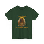 "Y'all Need Seasoned Jesus" T shirt