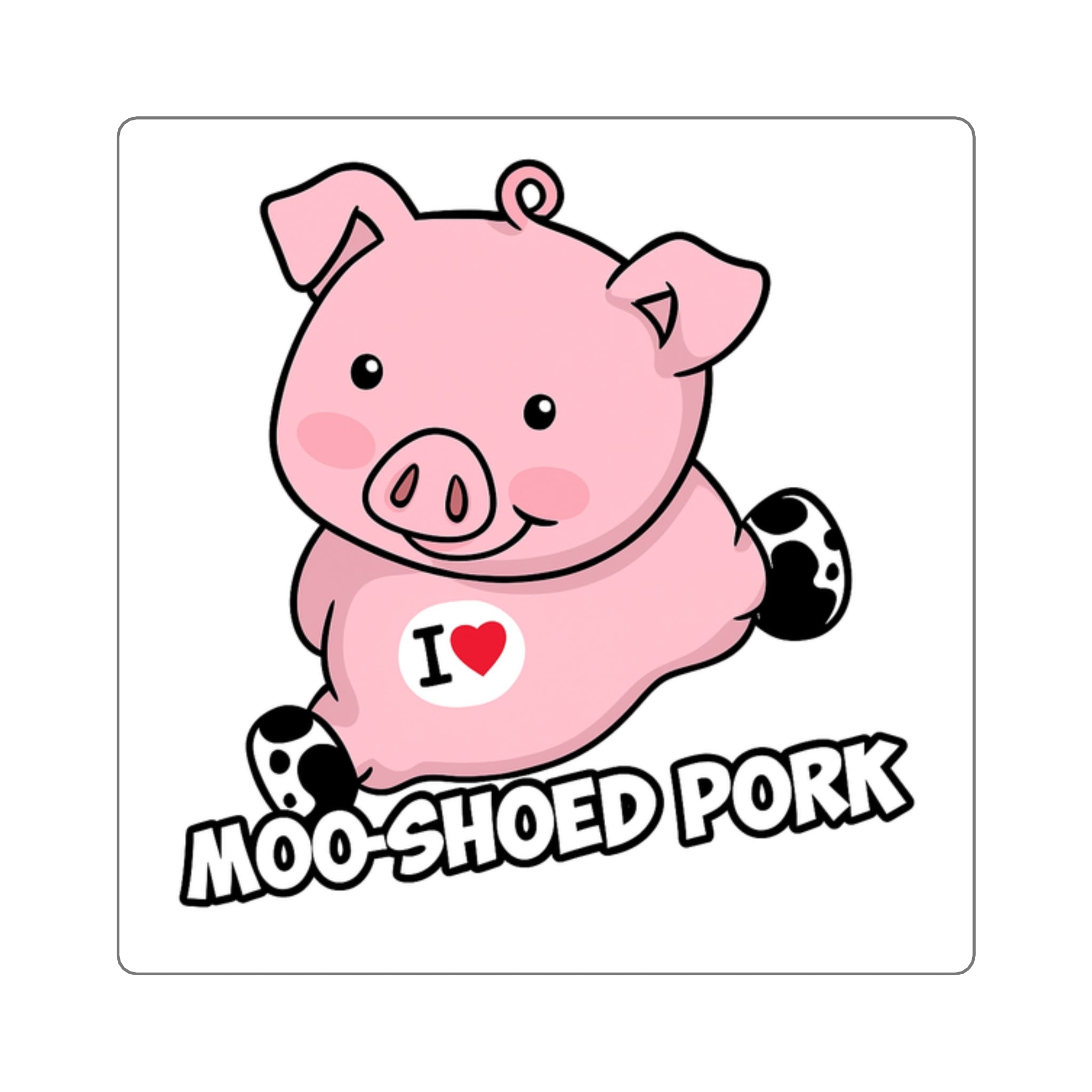 Moo-Shoed Pork" Square Sticker — Funny Farm Animal Decal