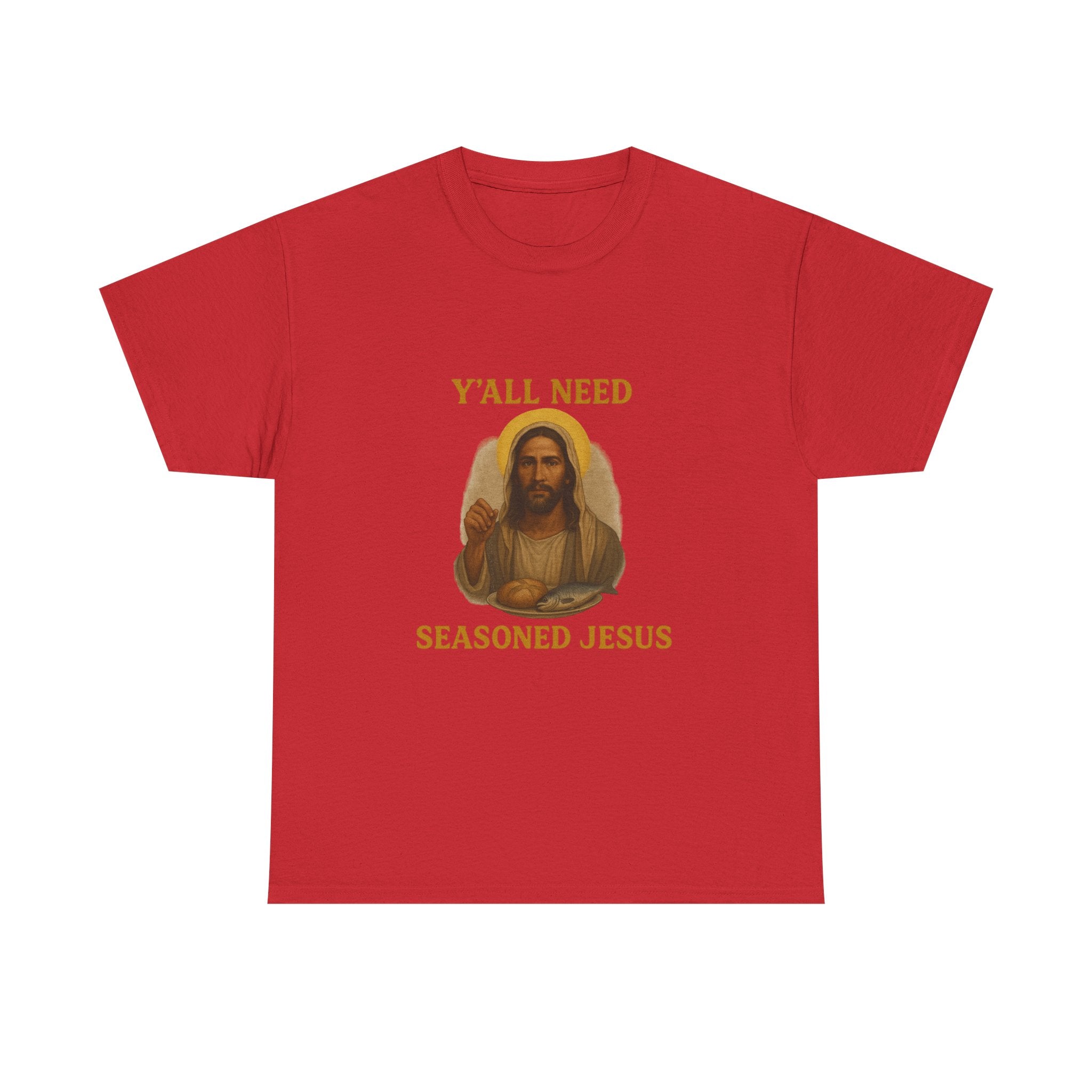 "Y'all Need Seasoned Jesus" T shirt
