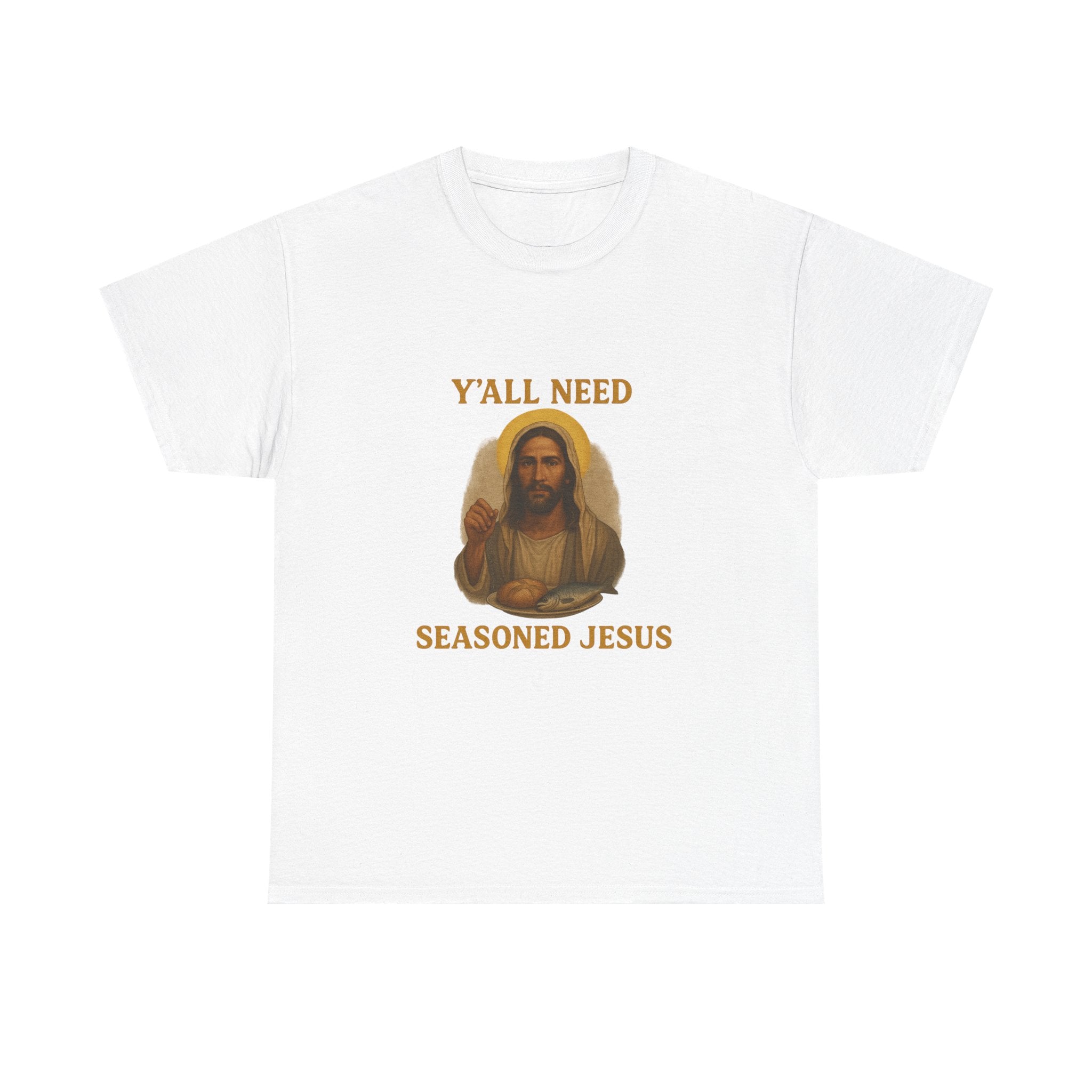 "Y'all Need Seasoned Jesus" T shirt