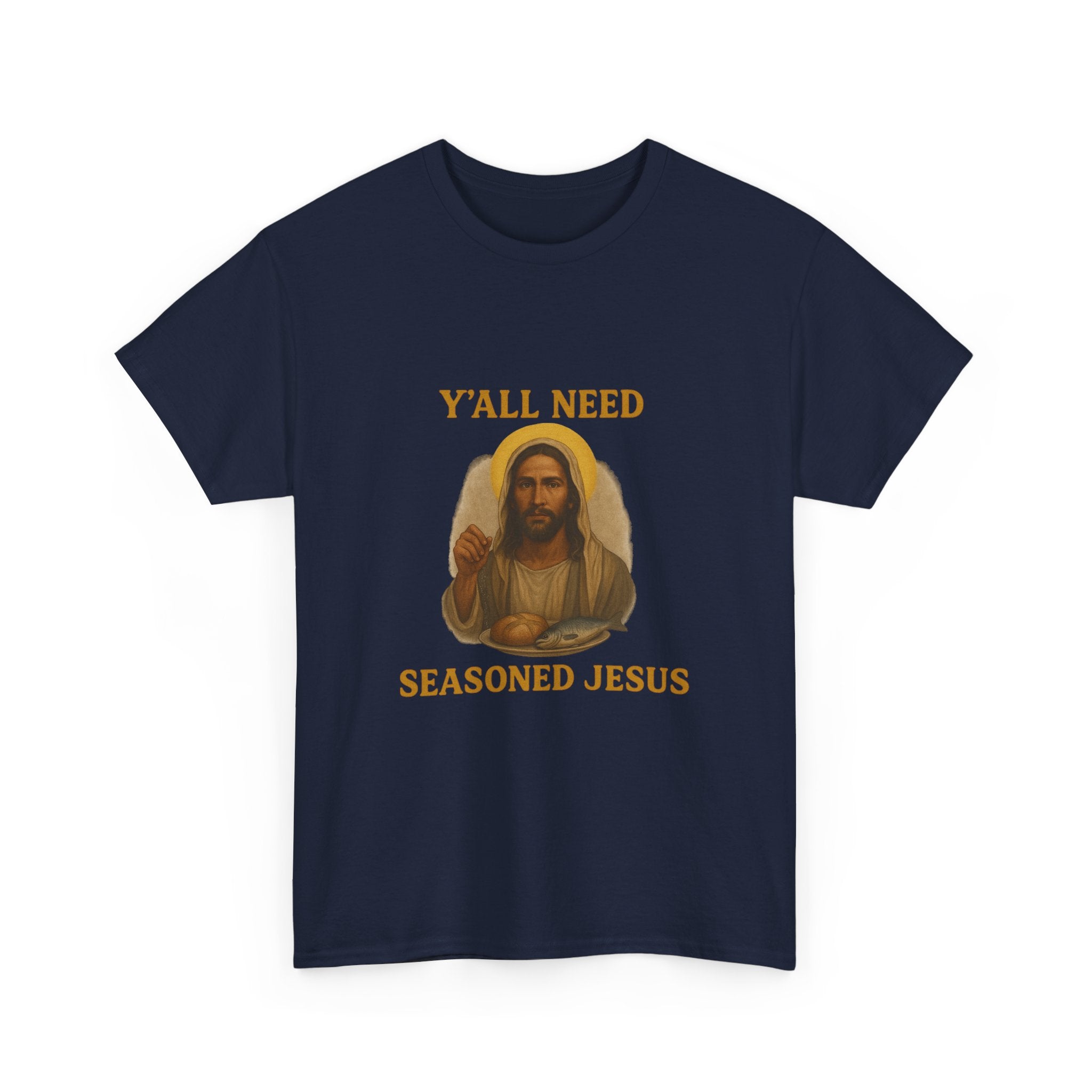 "Y'all Need Seasoned Jesus" T shirt